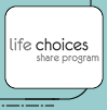 Life Choices Share Program